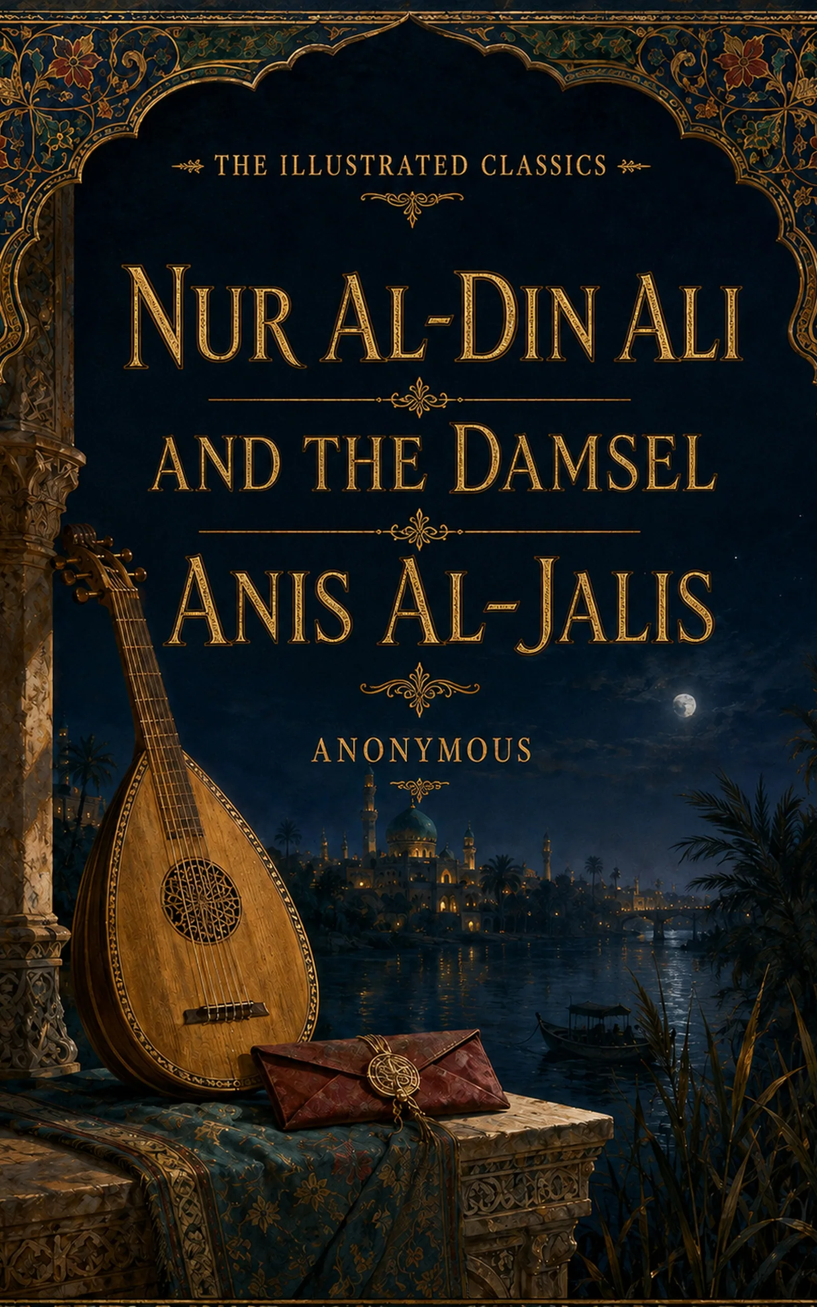Nur al-Din Ali and the Damsel Anis al-Jalis — cover
